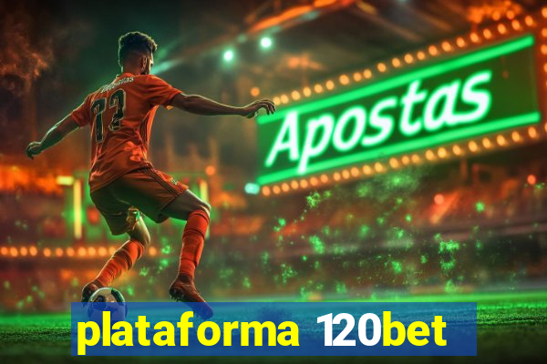 plataforma 120bet